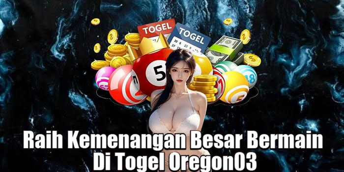 Raih Kemenangan Besar Bermain Di Togel Oregon03